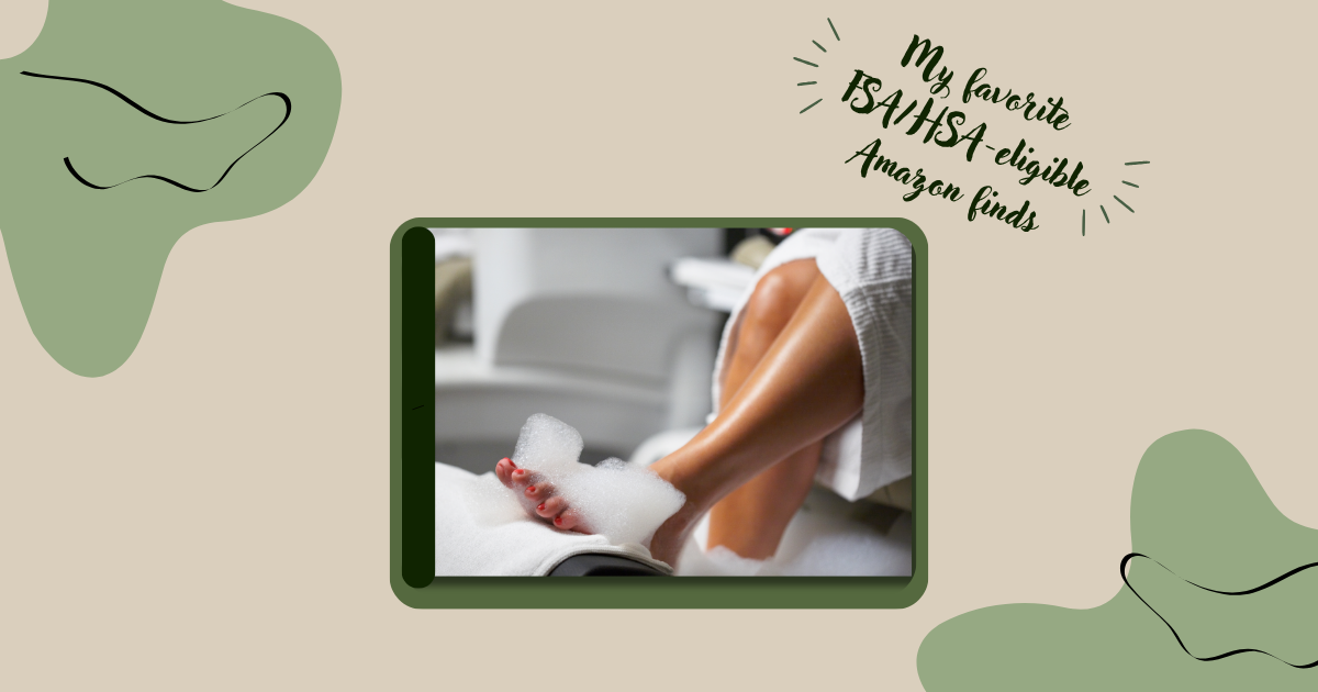 Self-care spa foot soak image promoting FSA and HSA eligible wellness finds available on Amazon