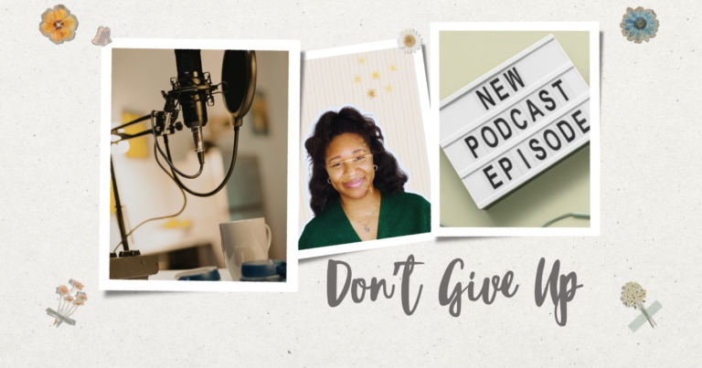 Podcast setup with microphone and ‘Don’t Give Up’ message for I Started a Podcast blog post