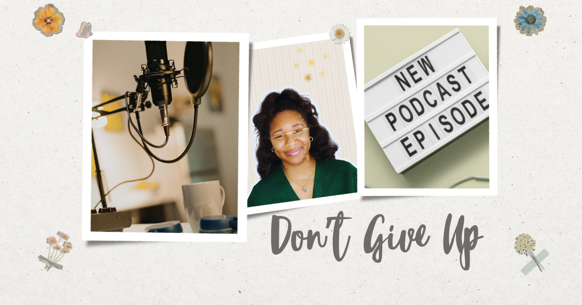 Podcast setup with microphone and ‘Don’t Give Up’ message for I Started a Podcast blog post