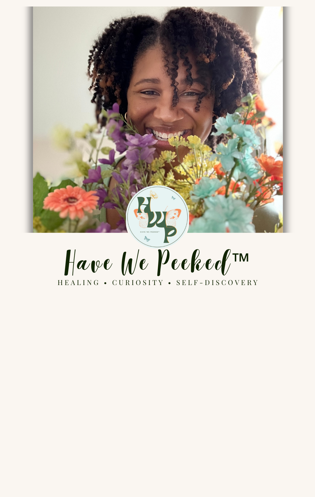 Woman smiling behind a colorful arrangement of flowers with the Have We Peeked logo below.